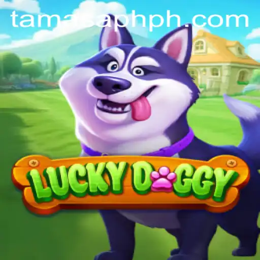 Discover the Exhilarating World of LuckyDoggy and the Intrigue of TAMASAPH