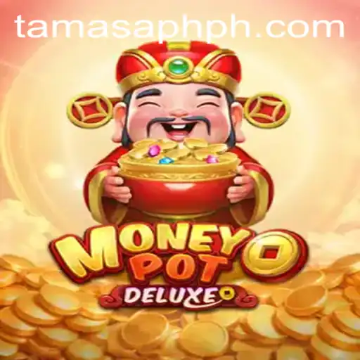 Exploring MoneyPotDELUXE With the Strategy of TAMASAPH